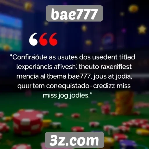 Feedback dos usuários sobre a experiência no bae777
